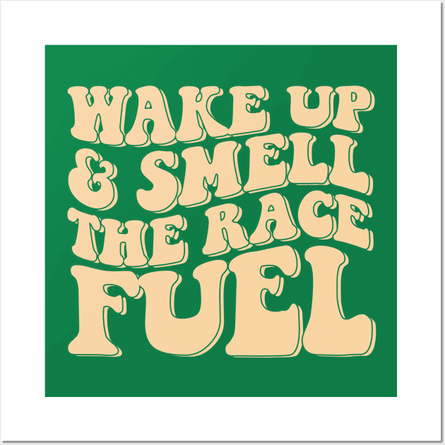 Wake Up And Smell The Race Fuel/ Womens Race Shirt/ Motocross Shirt/ Moto Shirt/ Motocross Apparel/ Racing Apparel Wall Art by Hamza Froug